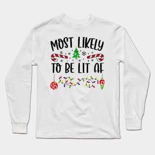 Most Likely To Be Lit AF Funny Christmas Long Sleeve T-Shirt